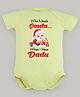 FFlirtygo Christmas Theme Cotton Half Sleeves Who Needs Santa I Have Dadu Printed Onesie - Green