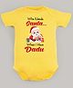 FFlirtygo Christmas Theme Cotton Half Sleeves Who Needs Santa I Have Dadu Printed Onesie - Yellow