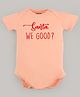 FFlirtygo Christmas Theme Cotton Half Sleeves Santa We Good Printed Onesie - Peach