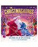 The Christmasaurus & The Night Before Christmas Picture Book by Tom Fletcher - English