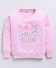 Nottie Planet Loopknit Cotton Full Sleeves I M One In A Million Printed Sweatshirt - Pink