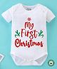 BLUSHES Christmas Theme 100% Cotton Half Sleeves My First Christmas Text Printed Onesie - White