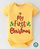 BLUSHES Christmas Theme 100% Cotton Half Sleeves My First Christmas Text Printed Onesie - Yellow