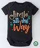 BLUSHES Christmas Theme 100% Cotton Half Sleeves Jingle All The Way Text Printed Onesie - Black