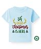 BLUSHES Christmas Theme 100% Cotton Half Sleeves Oh Deer Christmas Is Here Text Printed Tee - Blue