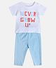 MINI KLUB Cotton Half Sleeves Never Grow Up Text Printed Tee & Pant Set - White & Blue