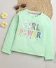 Tiny Girl Cotton Full Sleeves Girl Power Text Printed Tee - Light Green
