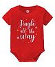 Baby Buzz Christmas Theme 100% Cotton Half Sleeve Jingle All The Way Printed Onesie - Red