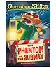 Geronimo Stilton 13: The Phantom Of The Subway - English
