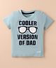 Little Darlings Sinker Knit Half Sleeves T-Shirt With Cooler Version of Dad Text Print - Light Blue