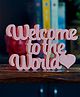 Nukkad Tales  Welcome to the World  Love pink, Aesthetic table decor for home or office, desk or Shelf. Quirky room decoration showpiece, ideal for birthday gift and inspiring wall decor (17.78 x 10.82 x 5 cm)