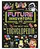 Future Innovators The Next Gen Encyclopedia for Kids Age 7 |Explore Technology, Global Change, Digital Age & Cultural Shifts in One Book Engaging chapter on global events, cultural exchange