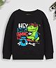 Trampoline Fleece Full Sleeves Dinosaur & Typography Printed Sweatshirt - Black