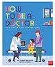 How To Be A Doctor And Other Life-Saving Jobs- English