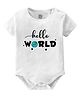 Baby Buzz 100% Cotton Half Sleeves Hello World Text Printed Onesie - White