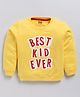Kidcity Cotton Looper Full Sleeves Best Kid Ever Text Printed Sweatshirt - Gold
