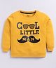 Kidcity Cotton Looper Full Sleeves Cool Little Man Text Printed Sweatshirt - Mustard