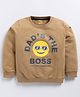 Kidcity Cotton Looper Full Sleeves Dads The Boss Text Printed Sweatshirt - Dark Beige
