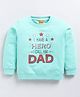 Kidcity Cotton Looper Full Sleeves I Have A Hero Text Printed Sweatshirt - Coral Green