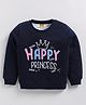 Kidcity Cotton Looper Full Sleeves Happy Princess Text Printed Sweatshirt - Navy Blue