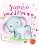 Jumbo Found Mommy Touch and Feel Book - English