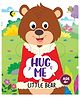 Hug Me Little Bear By Booktopus - English