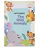 Let's Explore The Wild Animals book for kids- English