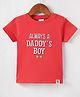 Ollypop Sinker Knit Half Sleeves T-Shirt with Always A Daddy's Boy Text Print - Red