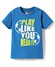 Babyhug Cotton Knit Half Sleeves T-Shirt With Play Like You Ment It Text Print - Blue