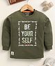 Biskid Cotton Full Sleeves Be Yourself Text Printed Tee - Olive Green