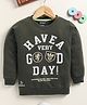 Biskid Cotton Full Sleeves Have A vVery Good Day Text Printed Sweatshirt - Olive