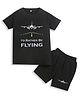 ZIP ZAP ZOOP Cotton Half Sleeves Id Rather Be Flying Text Printed Tee With Coordinating Shorts Set - Black