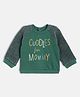 MINI KLUB Cotton Blend Half Sleeves Cuddle For Mommy Text Printed Sweatshirt - Green