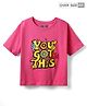 Pine Kids Cotton Knit Half Sleeves Drop Shoulder T-Shirt with You Got This Text Print - Pink