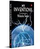 My Inventions The Autobiography Of Nikola Tesla - English