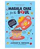 Masala Chai for the Soul How To Brew This That And Everything Else Paperback - English