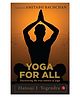 Yoga For All: Discovering the True Essence Of Yoga - English