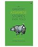 the Greatest Assamese Stories Ever Told by Mitra Phukan - English