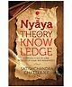 Nyaya Theory of Knowledge: A Critical Study of Some Problems of Logic and Metaphysics Book By Satischandra Chatterjee- English