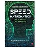 Speed Mathematics: Do It Quick, Do It Right Book  By Rajesh Kumar Thakur - English