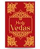 The Holy Vedas: A Guide to the Philosophies of Hinduism - English
