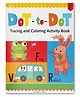 Preschool Activity Book: Dot-To-Dot - Tracing and Coloring Activity Book Pack of 1- Enflifh