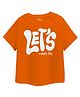 Guugly Wuugly Super Soft Combed Compact Cotton Knit Half Sleeves Skin Friendly Let Meet Po Printed Tee - Orange