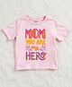 KNITROOT Cotton Lycra Mothers Day Theme Half Sleeves Mom You Are My Hero Text Printed Tee - Pink