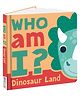 Who Am I? Dinosaur Land |A Fun Lift-the-Flap Book for Toddlers to Discover Dinosaurs| | Fun Interactive Dinosaur Guessing Book | Book for Kids Ages 0-3