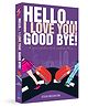 Hello... I Love You! Good Bye! Story Book By Steve Reichstein - English