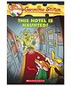 Geronimo Stilton 50: This Hotel Is Haunted! Geronimo Stilton Story Book - English