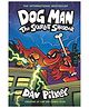 Dog Man #12: The Scarlet Shedder (A Graphic Novel)