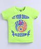 Kidcity Cotton Sinker Half Sleeves Let Your Dream Blossom Text & Floral Printed Top - Lime Green