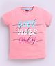 Kidcity Cotton Sinker Half Sleeves Good Vibes Only Text Printed Top - Peach